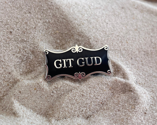 Git Gud Funny Gift For Gamers Hard Enamel Pin